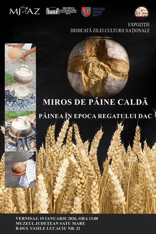 „Miros de pâine caldă – Pâinea în Dacia”