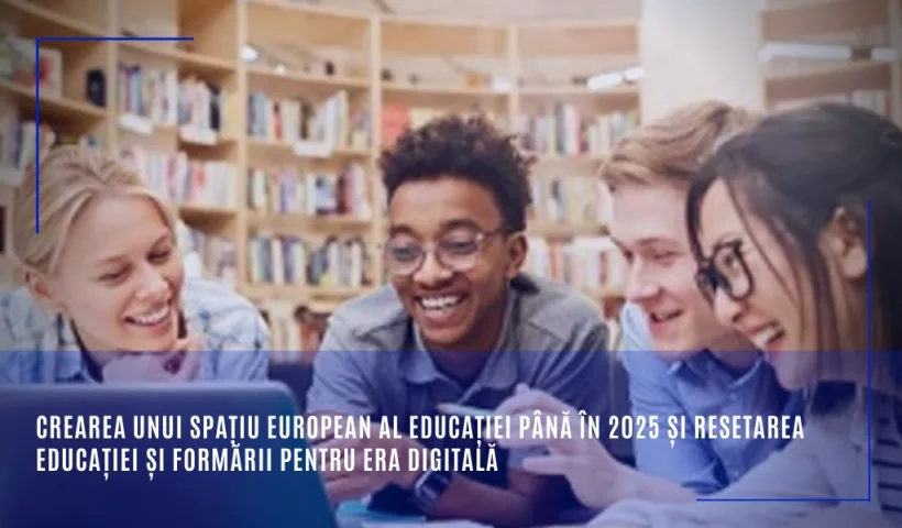 Comisia Europeană: resetarea educației și formării pentru era digitală, prin noul Spațiul european al educației