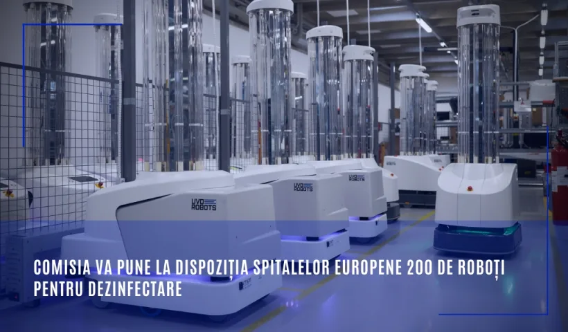 200 de roboți pentru dezinfectare vor intra în spitalele europene, în lupta cu virusul