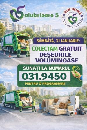COLECTĂM GRATUIT DEȘEURILE VOLUMINOASE &Icirc;N SECTORUL 5!