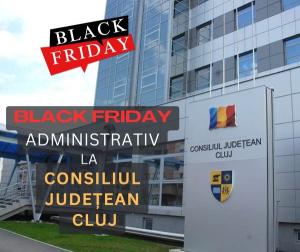 Black Friday la Consiliul Județean Cluj